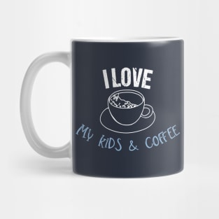 I love my kids and Coffee Mug